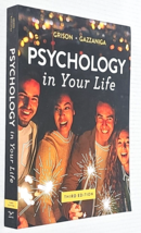 Psychology in Your Life (Third Edition) - by Sarah Grison, Michael Gazzaniga - £10.29 GBP