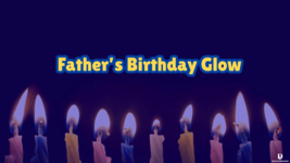Ecard for Birthday - Title: Father’s Birthday Glow - $1.99
