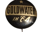Barry Goldwater in 64 Presidential Political Campaign Pin Button Pinback 1&quot; - $5.31