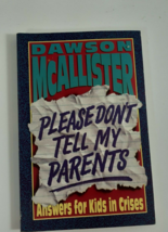 Please don&#39;t Tell My Parents By Dawson Mcallister 1992 Paperback - £3.89 GBP