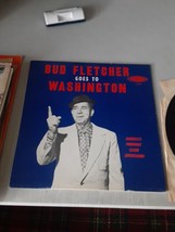 Bud Fletcher Goes To Washington (LP, undated 60&#39;s) Cajun Entertainer, Comedy - £4.72 GBP