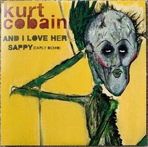 Kurt Cobain And I Love Her / Sappy (Early Demo) 7&quot; Vinyl Ltd - $30.00