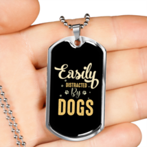 Easily Distracted by Dogs Plain Necklace Stainless Steel or 18k Gold Dog Tag 24 - £37.32 GBP+