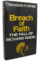 Theodore H. White BREACH OF FAITH :  The Fall of Richard Nixon  2nd Printing - £36.59 GBP