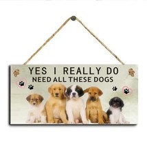 AWS 1Pc, Warm Wooden Plaques With Sayings &quot;Yes I Really Do Need All These Dogs&quot;  - £9.41 GBP