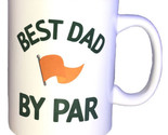 “Best DAD By PAR”4 1/2”Hx3 1/2”W Oversized Coffee Tea Mug Cup-BRAND NEW-... - $19.68