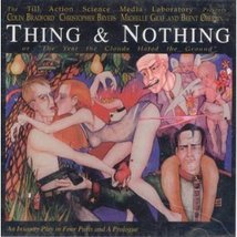 Thing &amp; Nothing (Or &quot;The Year the Clouds Hated the Ground&quot;) - An Insanity Play i - £5.07 GBP