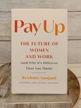 Pay Up: The Future of Women and Work  by Reshma Saujani Hardcover w/ Dust Jacket - £8.99 GBP