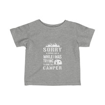 Sorry for What I Said Camper Trailer Infant Fine Jersey Tee - $23.69+