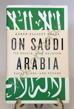 On Saudi Arabia: Its People, Past, Religion, by Karen Elliott House (2012, HC) - £11.08 GBP