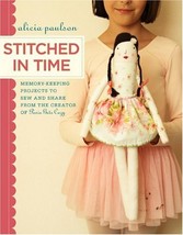 Stitched in Time: Memory-Keeping Projects to Sew and Share from the Crea... - £5.65 GBP