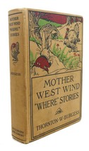 Thornton W. Burgess, Harrison Cady Mother West Wind Where Stories - $94.95