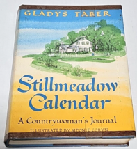 Stillmeadow Calendar: A Countrywoman&#39;s Journal by Gladys Taber, First ed... - £25.76 GBP