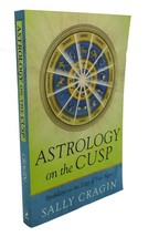 Sally Cragin Astrology On The Cusp : Birthdays On The Edge Of Two Signs 1st Ed - £35.92 GBP