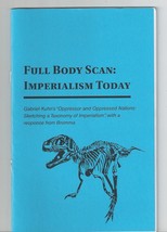 Full Body Scan: Imperialism Today Gabriel Kuhn’s Oppressor and Oppressed... - $14.99