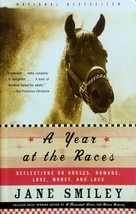 A Year at the Races: Reflections on Horses, Humans, Love, Money.. by Jane Smiley - £0.90 GBP