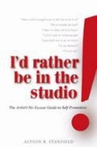 I&#39;d Rather Be in the Studio! by Alyson B. Stanfield - Good - £7.31 GBP