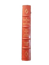 Easton Press, A Puritan In Babylon - Calvin Coolidge by William Allen White - £19.57 GBP