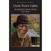 Uncle Tom&#39;s Cabin (Wordsworth Classics) Harriet Beecher Stowe - $5.00