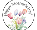 30 HAPPY MOTHER&#39;S DAY ENVELOPE SEALS STICKERS LABELS TAGS 1.5&quot; ROUND TULIPS - $7.99