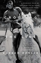 Crossing the Line: A Fearless Team of Brothers and the Sport That Changed Their  - £7.98 GBP