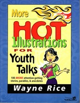 More Hot Illustrations for Youth Talks  Wayne Rice  Paperback 2001 - £6.69 GBP