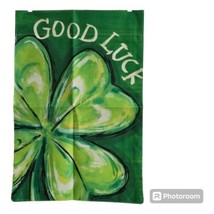 St. Patrick&#39;s Day Garden Flag 12x18 Good Luck Shamrock Four Leaf Clover ... - $9.88