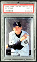 1999 Topps Chrome Traded #T63 Kip Wells RC Rookie PSA 9 Mint *Only 34 Higher* - £6.03 GBP