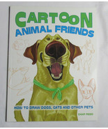 CARTOON ANIMAL FRIENDS How to Draw Dogs, Cats and Other Pets by Char Ree... - $25.78