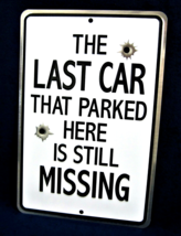 LAST CAR MISSING -*US MADE* Embossed Metal Sign - Yard Man Cave Garage B... - £11.93 GBP