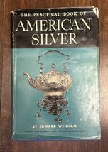 The Practical Book of American Silver – Edward Wenham – 1949 First Editi... - $27.72