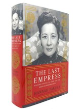 Hannah Pakula THE LAST EMPRESS Madame Chiang Kai-Shek and the Birth of Modern Ch - £63.49 GBP