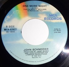 John Schneider 45 RPM Record- One More Night / You&#39;re The Last Thing I Needed B5 - £3.12 GBP