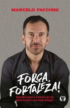 FORÇA, FORTALEZA [Paperback] Marcelo Facchini - £31.17 GBP