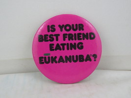 Vintage Pet Pin - Is Your Friend Eating Eukanuba - Celluloid Pin - $15.00