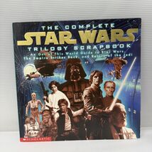 The Complete Star Wars Trilogy Scrapbook: An Out of This World Guide to ... - $5.39