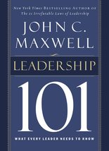 Leadership 101: What Every Leader Needs to Know [Hardcover] Maxwell, John C. - £5.46 GBP