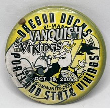 2006 Oregon Ducks Portland State Vikings Game Day Football Pinback Butto... - £5.96 GBP