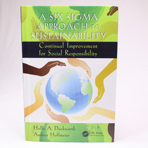 A SIX SIGMA APPROACH TO SUSTAINABILITY By Holly A. Duckworth &amp; Andrea 20... - $51.09