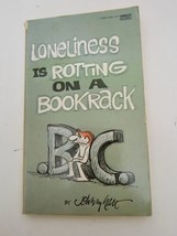 Johnny Hart / Loneliness Is Rotting On A Bookrack 1st Edition 1978 B.C. Book - $9.21