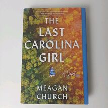 Last Carolina Girl : A Novel by Meagan Church (2023, Hardcover) - $7.99