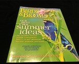 Birds &amp; Blooms Magazine Extra July 2011 Our Best Ever Summer Ideas - $9.00