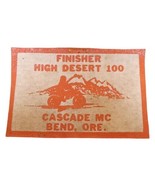 High Desert 100 Motorcycle Race Finisher Patch Cascade MC Bend Oregon - £27.31 GBP