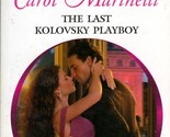 The Last Kolovsky Playboy (Harlequin Presents #2966) by Carol Martinelli - $1.13