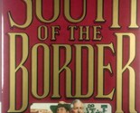 South Of The Border by John Byrne Cooke / 1989 Hardcover Western 1st Ed. - £2.71 GBP