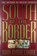South Of The Border by John Byrne Cooke / 1989 Hardcover Western 1st Ed. - £2.68 GBP