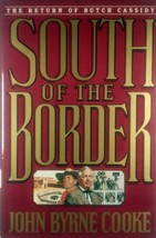 South Of The Border by John Byrne Cooke / 1989 Hardcover Western 1st Ed. - £2.72 GBP