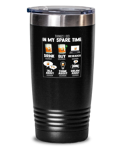 20 oz Tumbler Stainless Steel Funny Things I Do In My Spare Time Drink Bourbon  - £23.85 GBP