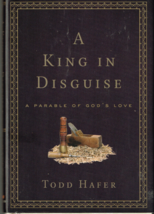 A King in Disguise, A Parable of God&#39;s Love by Todd Hafer, Hardcover - £7.72 GBP