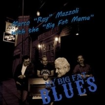 Marco Mazzoli With The Big Fat Mama My Big Fat Blues - Cd - £15.74 GBP